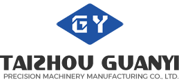Taizhou Guanyi Precision Machinery Manufacturing Co., Ltd.